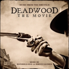 DEADWOOD: THE MOVIE Soundtrack is Available Now Photo